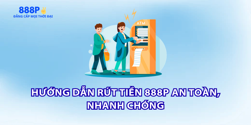 huong-dan-rut-tien-888p-chi-tiet