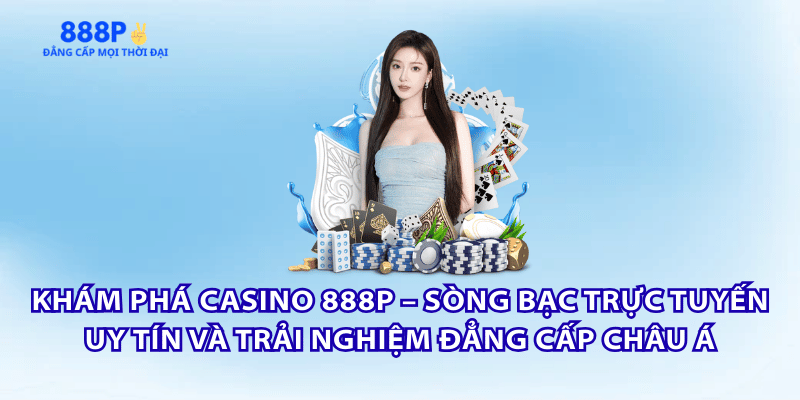 tong-quan-casino-888p