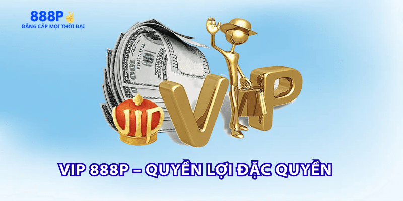 vip-888p-quyen-loi-dac-quyen