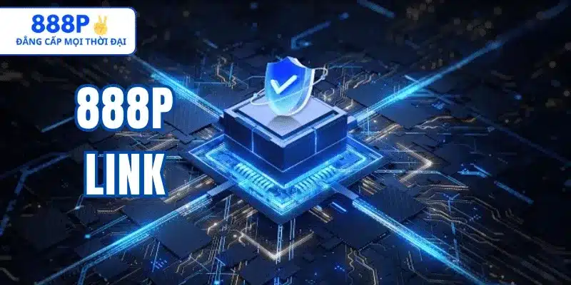 888p Link – Hướng Dẫn Truy Cập An Toàn Và Ổn Định