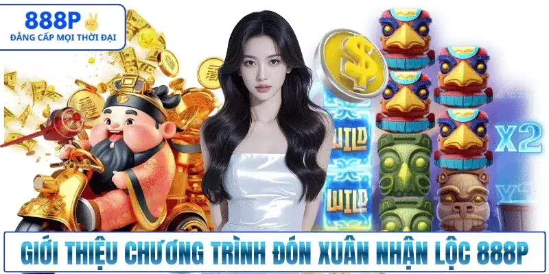 Giới thiệu chương trình Đón Xuân Nhận Lộc 888p