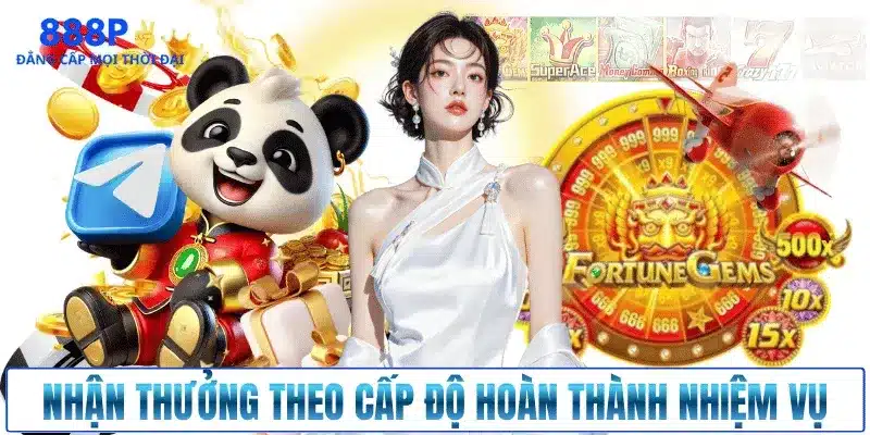 Nhận thưởng theo từng cấp độ hoàn thành nhiệm vụ